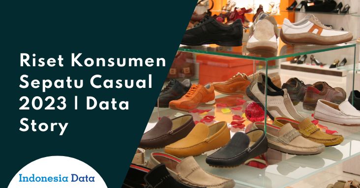 Riset Konsumen Sepatu Casual 2023 – Indonesia Data